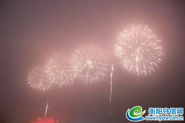 焰遇湘江 大美衡阳！刚刚！烟花照亮了雁城的夜！