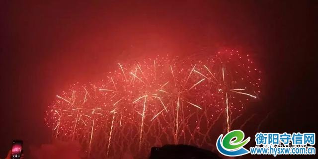 焰遇湘江 大美衡阳！刚刚！烟花照亮了雁城的夜！